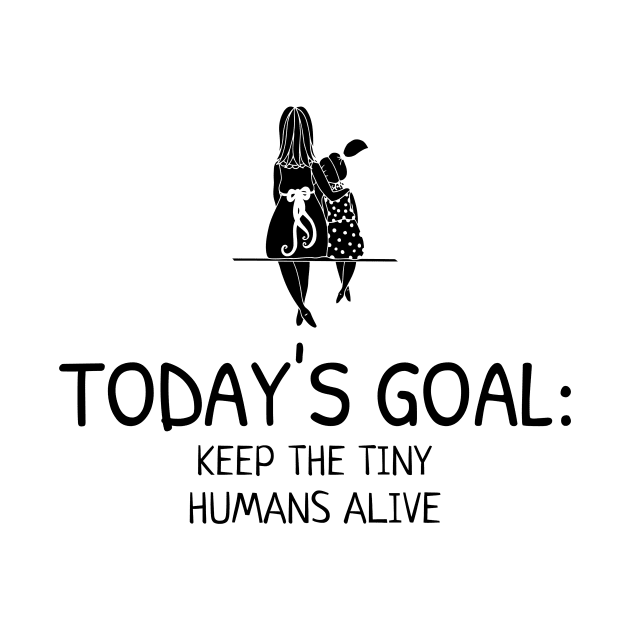 Today's Goal:  Keep the Tiny Humans Alive by Make a Plan Store