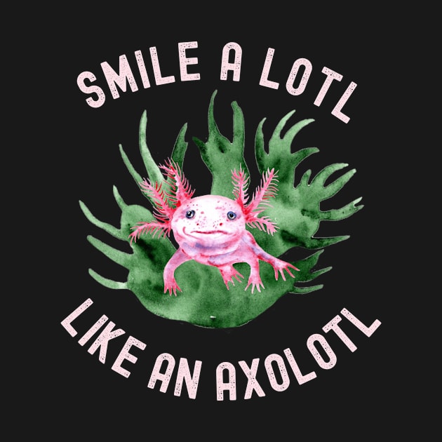 Funny Smile A Lotl Like An Axolotl by Fabvity