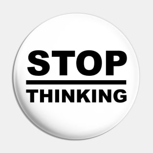 STOP Overthinking - Minimal Word Art - Sayings - Sarcasm - Humor Quotes Pin