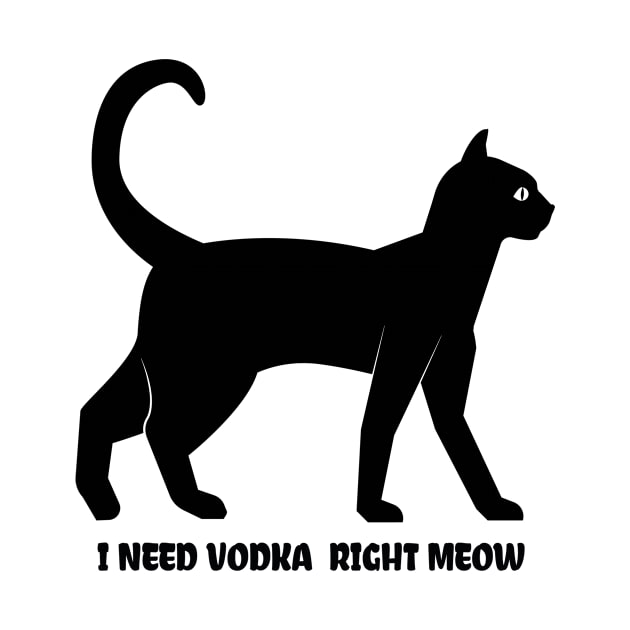 I Need Vodka Right Meow by angoud