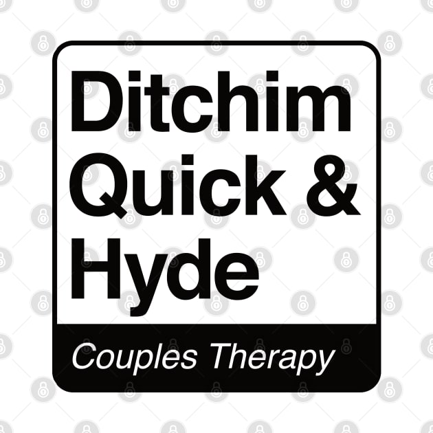 Ditchim, Quick & Hyde - Couples Therapy - black print for light items by RobiMerch