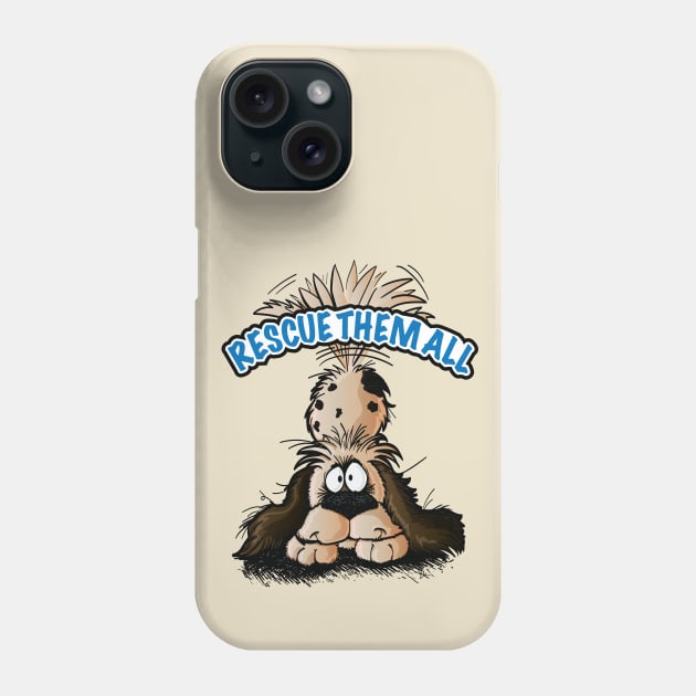 rescue them all, rescue dogs Phone Case by Kerrycartoons