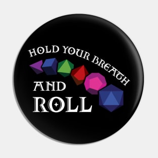 Hold Your Breath And Roll - RPG Dice Set Gamer Pin