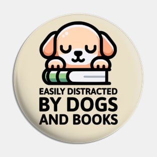 Easily Distracted By Dogs And Books! Cute Dog Pin