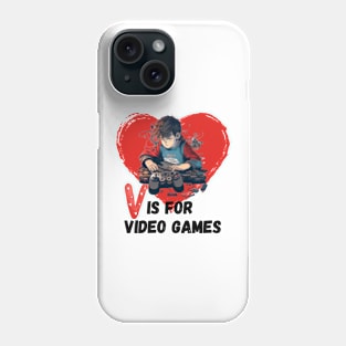 Valentines Day Boys Kids Son V Is For Video Games Gamer Phone Case