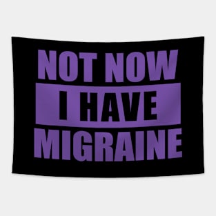 Not now I have migraine Tapestry