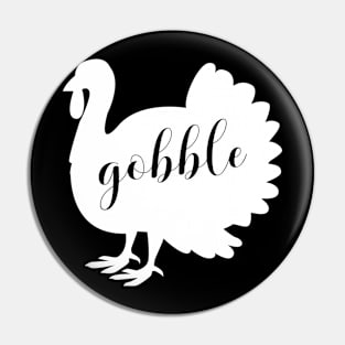 Gobble turkey Pin