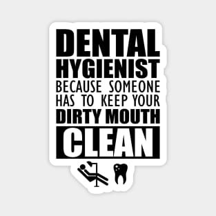 Dental Hygienist - Keep your mouth clean Magnet