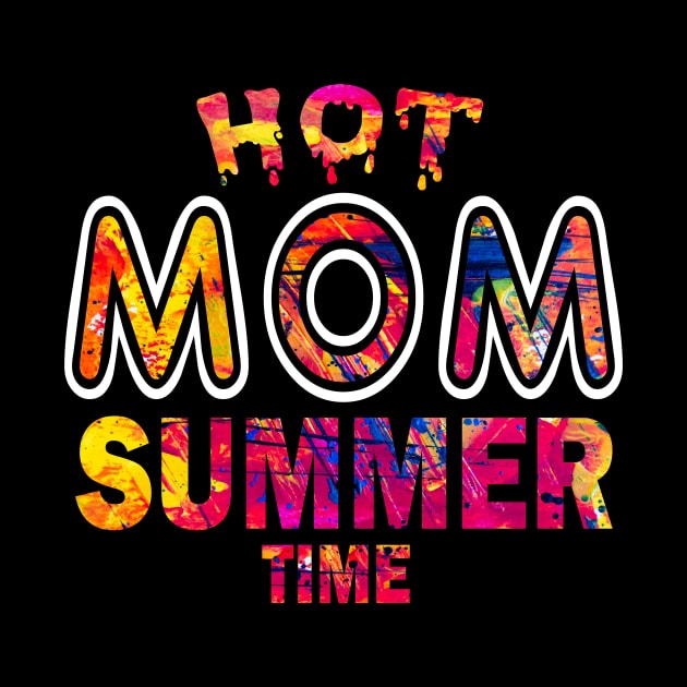 Hot Mom Summer Time Funny Summer Vacation Shirts For Mom by YasOOsaY