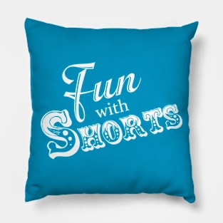 Fun With Shorts Logo Pillow