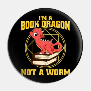 I'm A Book Dragon Not A Worm Pin