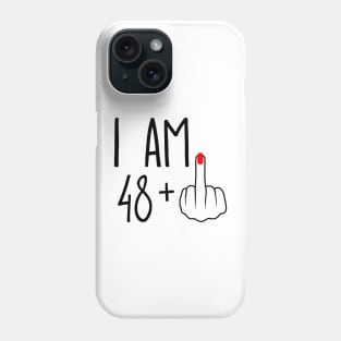 I Am 48 Plus 1 Middle Finger For A 49th Birthday Phone Case