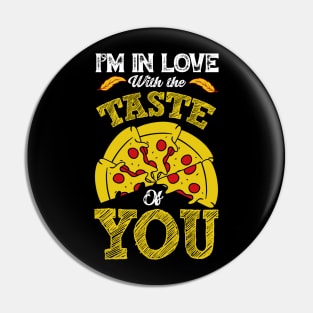 I Am in Love with the Taste of YOU Pin