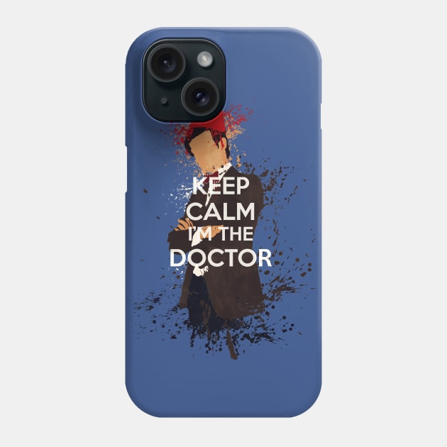 KEEP CALM I'M THE DOCTOR Phone Case by kakha