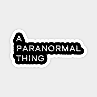 A Paranormal Thing Logo Magnet