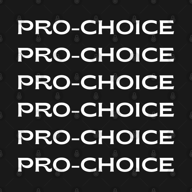 Pro-Choice, pro choice by Santag