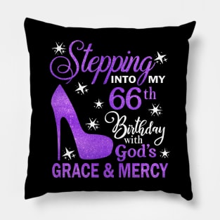 Stepping Into My 66th Birthday With God's Grace & Mercy Bday Pillow