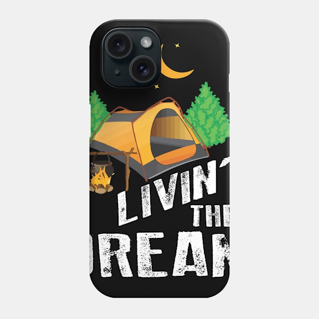 Livin' The Dream Camping  Summer Vacation Phone Case by JaroszkowskaAnnass