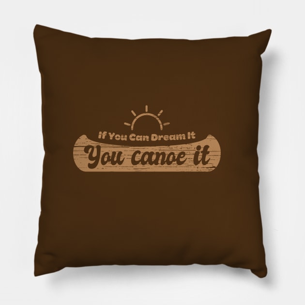 If You Can Dream It You Canoe It - Silhoutte Pillow by Heyday Threads