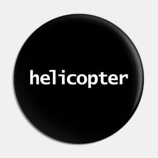 Helicopter Minimal Typography Pin