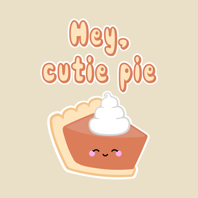 Hey, Cutie Pie Kawaii TShirt TeePublic