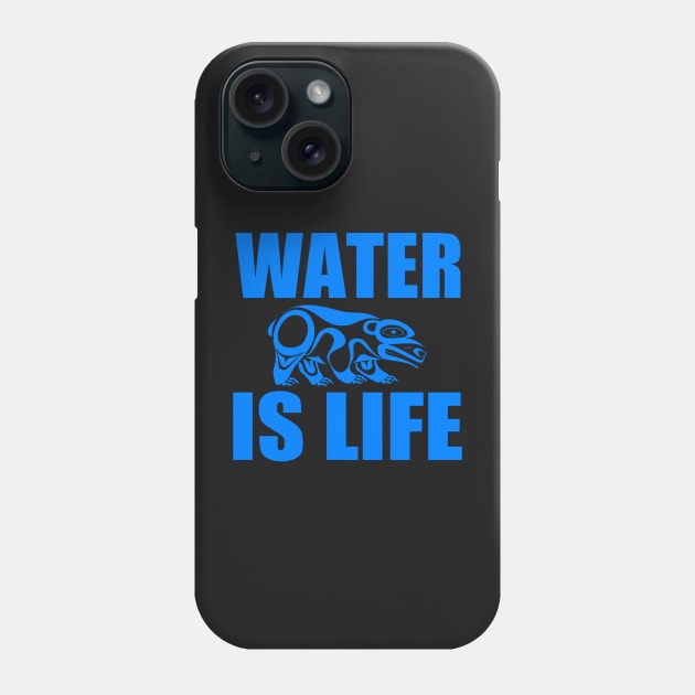 WATER IS LIFE Phone Case by truthtopower