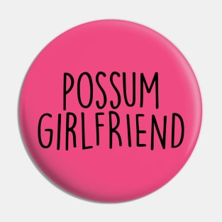 possum girlfriend Pin