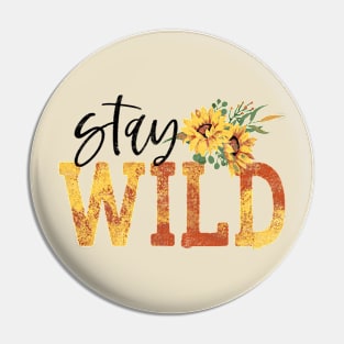 Stay Wild Pin