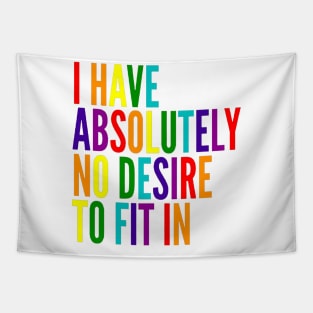 I Have Absolutely No Desire To Fit In Seven Primary Colors Tapestry