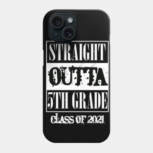 Straight outta 5th Grade class of 2021 Phone Case