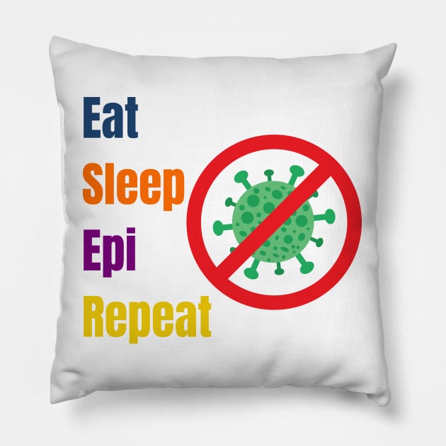 Eat Sleep Epi Repeat Pillow by MultiversiTee