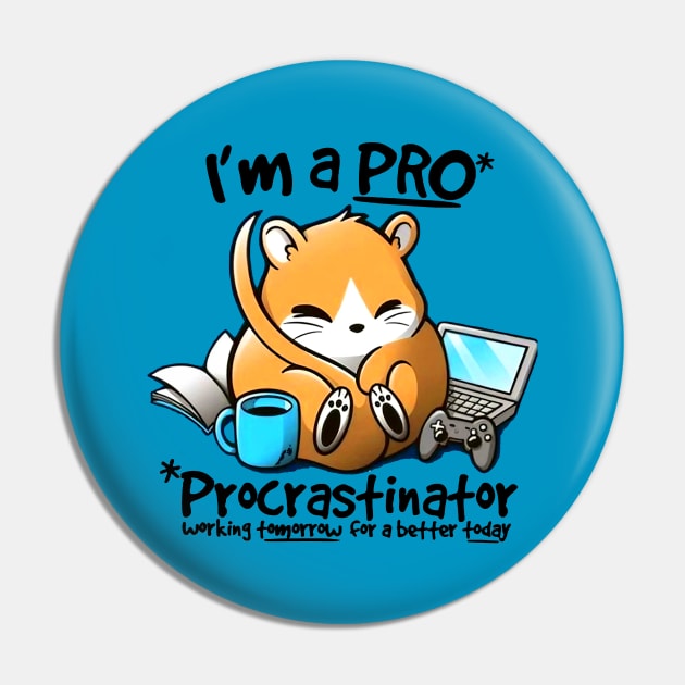 I'm a PRO (Procrastinator) Pin by AbundanceSeed