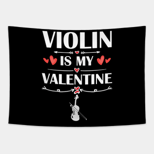 Violin Is My Valentine T-Shirt Funny Humor Fans Tapestry