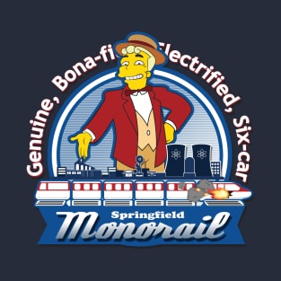 Genuine,bona-fied,electrified, six-car Monorail! T-Shirt