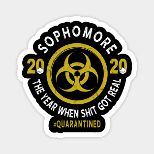 Sophomore 2020 The Year When Shit Got Real Quarantined Magnet
