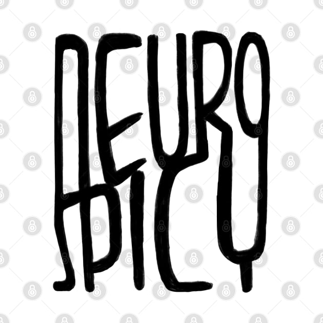 Neurospicy by badlydrawnbabe