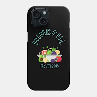 Mindful Eating Phone Case