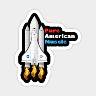 Pure American Muscle  Space Shuttle Magnet