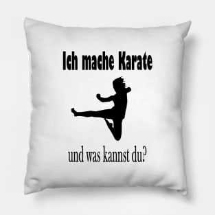 Ich mache Karate und was kannst du? Pillow