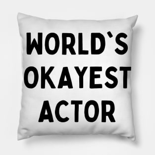 Worlds okayest actor Pillow