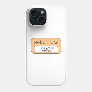 Hello I use They/He Pronouns Phone Case