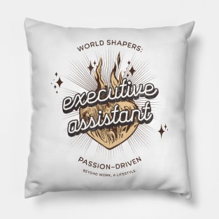 World Shapers: Executive Assistant. Passion-Driven. Beyond Work, a Lifestyle. Pillow