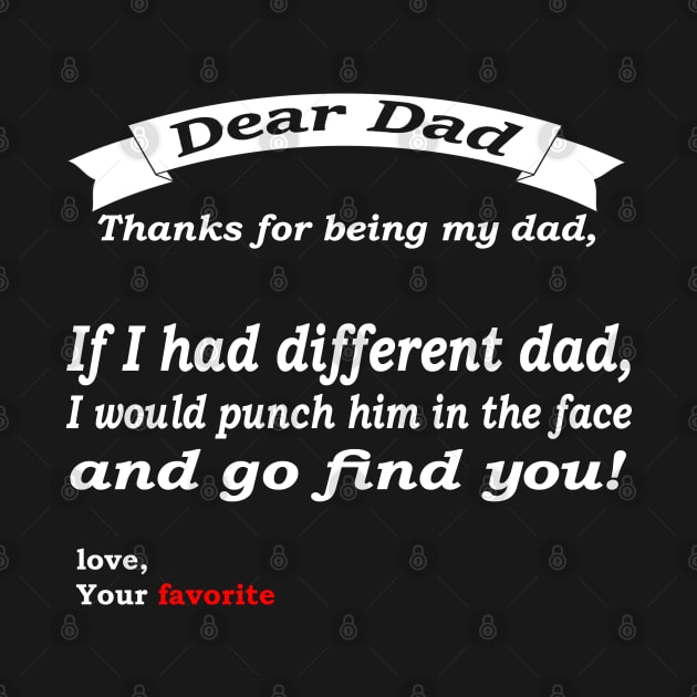 If I Had A Different Dad I Would Punch Him In The Face  fathers day gift by sarabuild