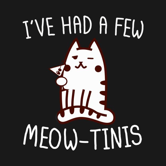 I've Had A Few Meow-Tinis by thingsandthings