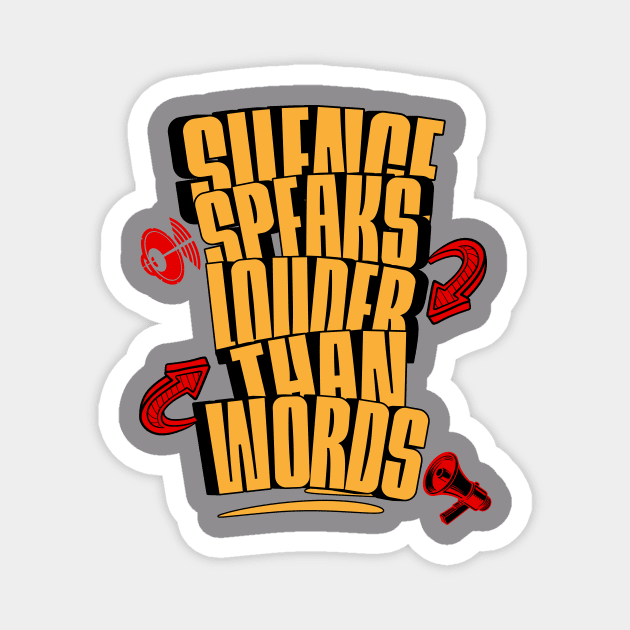 Silence Speaks Louder Than Words Magnet by Alisia's Store 1