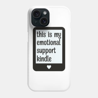 This is my emotional support Kindle Phone Case