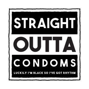 Straight Outta Condoms T-Shirt