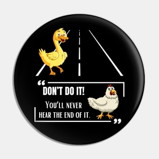 Why Did The Duck Cross The Road Pin