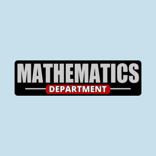 The Mathematics Department - Math Lover T-Shirt