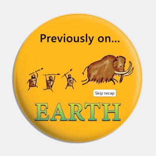 Peviously on Earth - Mammoth Hunt Pin